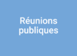 Réunions publiques