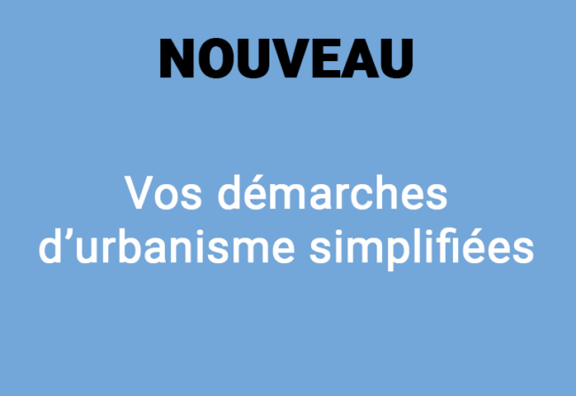 Vos démarches d’urbanisme Vos démarches d’urbanisme
