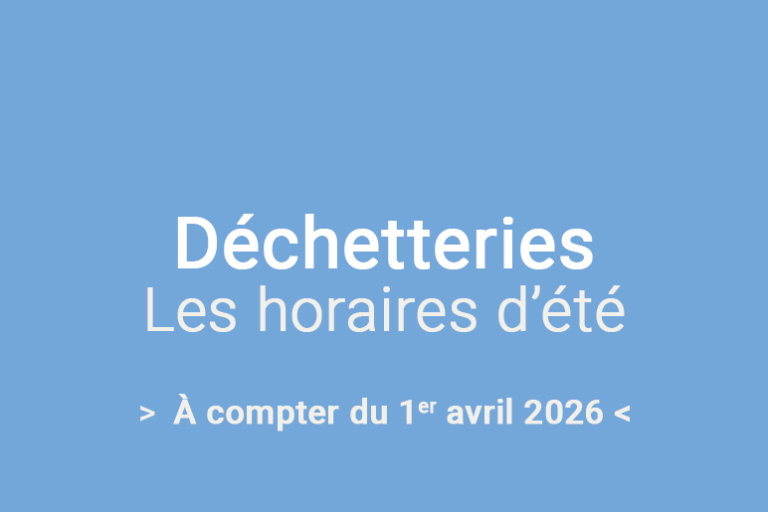 Les horaires d'été 2026 des déchetteries.